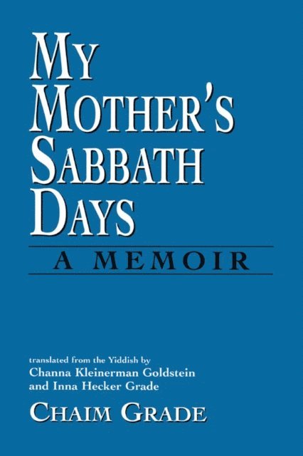 Chaim Grade - My Mother's Sabbath Days, E-bok