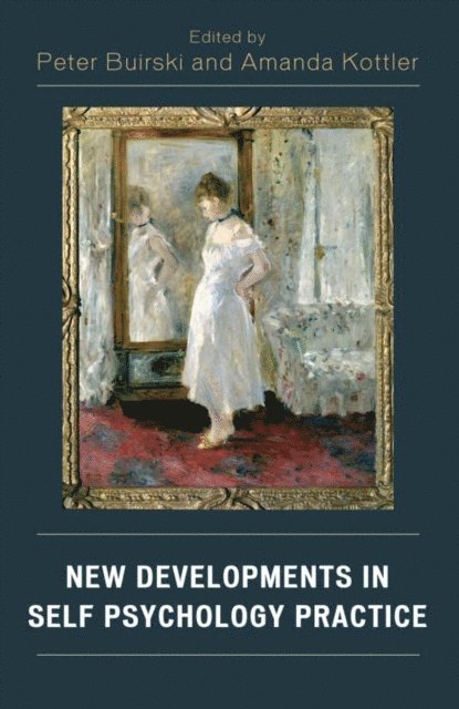 Peter Buirski, Amanda Kottler - New Developments in Self Psychology Practice, E-bok