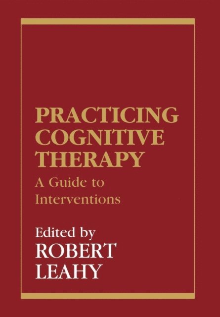 Robert L. Leahy - Practicing Cognitive Therapy, E-bok