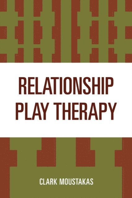 Clark Moustakas - Relationship Play Therapy, E-bok