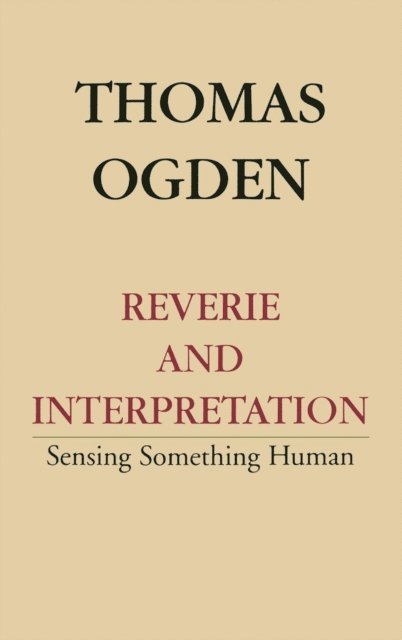 Thomas H. Ogden - Reverie and Interpretation, E-bok