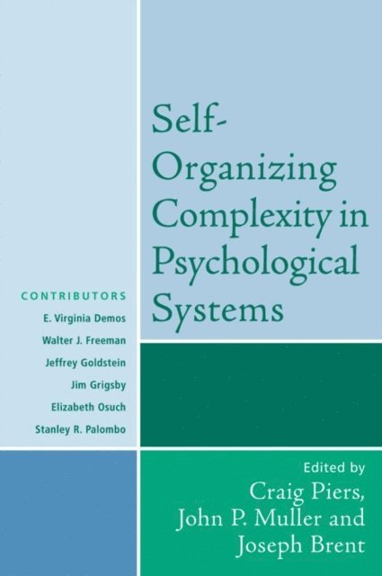 Craig Piers, John P. Muller, Joseph Brent - Self-Organizing Complexity in Psychological Systems, E-bok