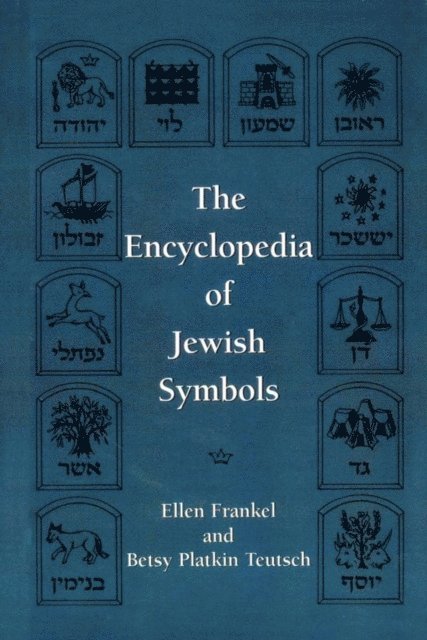 Ellen Frankel, Betsy Patkin Teutsch - Encyclopedia of Jewish Symbols, E-bok