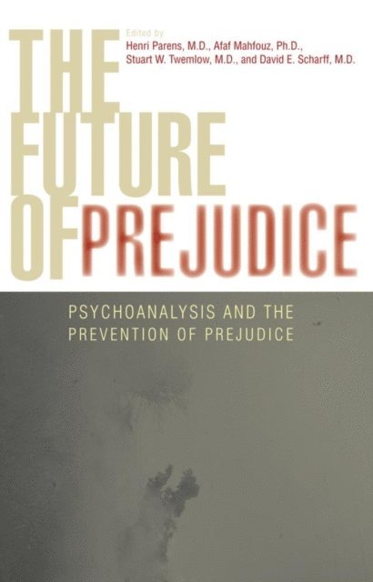 Afaf Mahfouz, Stuart Twemlow, David E. Scharff - Future of Prejudice, E-bok