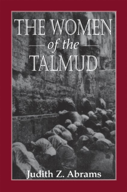Judith Z. Abrams - Women of the Talmud, E-bok
