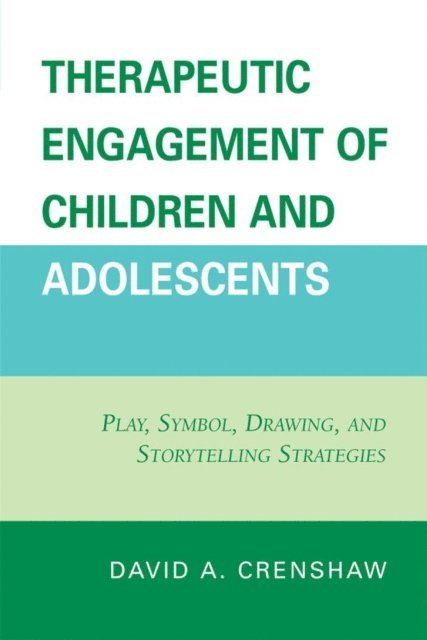 David A. Crenshaw - Therapeutic Engagement of Children and Adolescents, E-bok