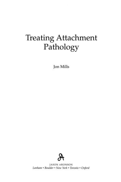 Jon Mills - Treating Attachment Pathology, E-bok