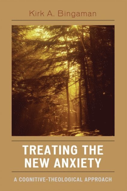 Kirk A. Bingaman - Treating the New Anxiety, E-bok