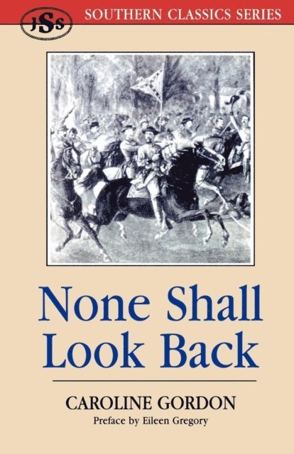 Caroline Gordon - None Shall Look Back, E-bok