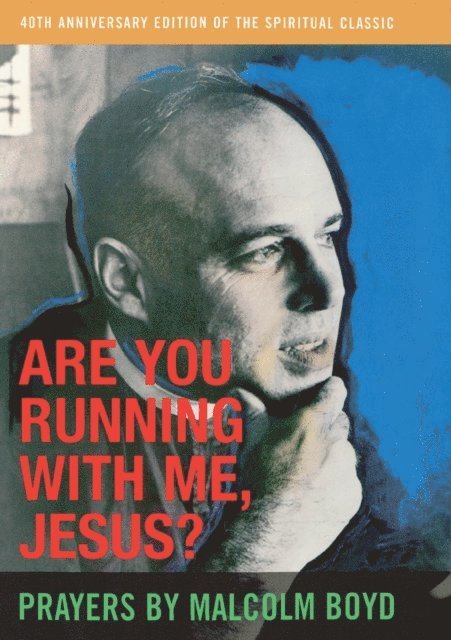 Malcolm Boyd - Are You Running With Me, Jesus?, E-bok