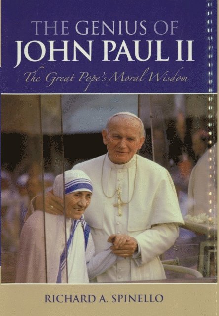 Richard A. Spinello - Genius of John Paul II, E-bok