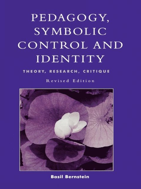 Basil Bernstein - Pedagogy, Symbolic Control, and Identity, E-bok