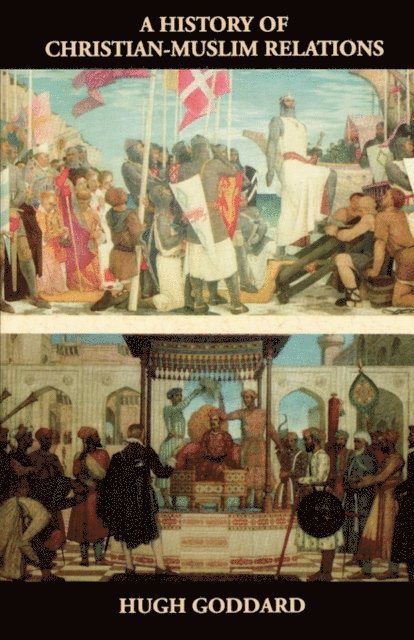 Hugh Goddard - History of Christian-Muslim Relations, E-bok. Tillgänglighet: Lägg i varukorg