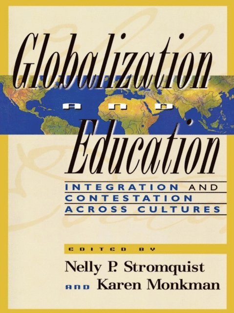 Nelly P. Stromquist, Karen Monkman - Globalization and Education, E-bok