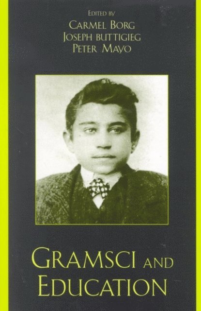 Carmel Borg, Joseph A. Buttigieg, Peter Mayo - Gramsci and Education, E-bok