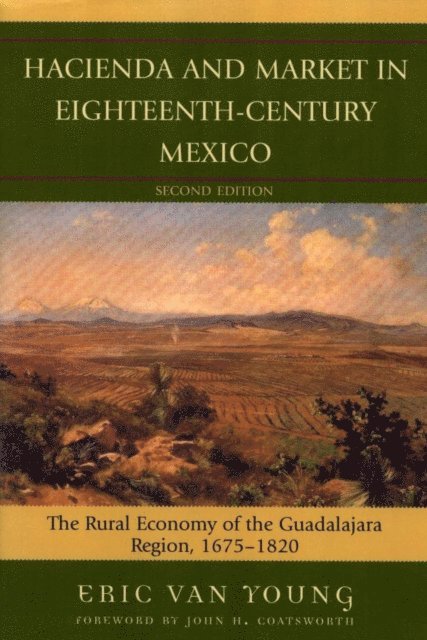 Eric Van Young - Hacienda and Market in Eighteenth-Century Mexico, E-bok