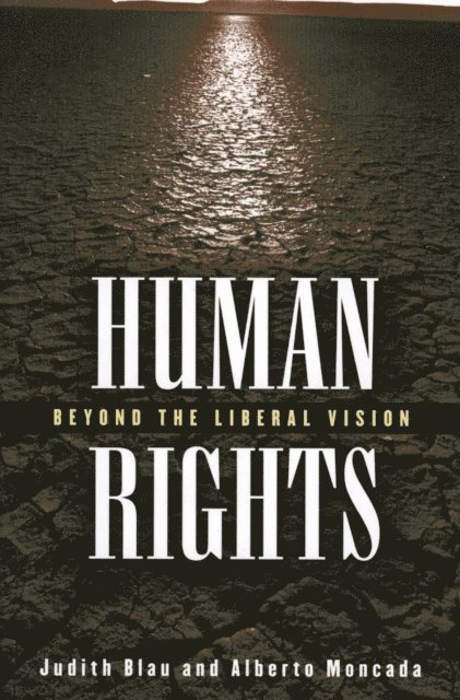 Judith Blau, Alberto Moncada - Human Rights, E-bok