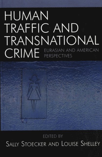 Sally Stoecker, Louise Shelley - Human Traffic and Transnational Crime, E-bok