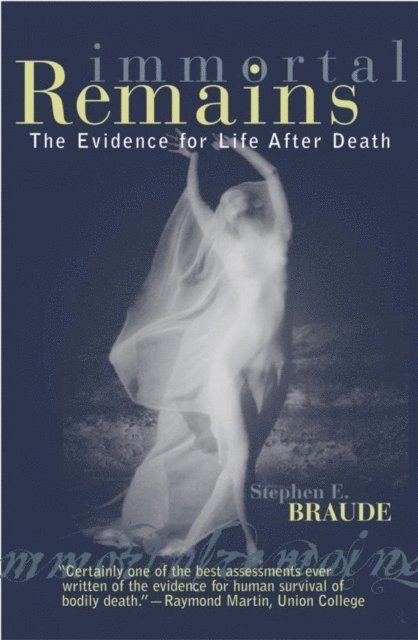 Stephen E. Braude - Immortal Remains, E-bok