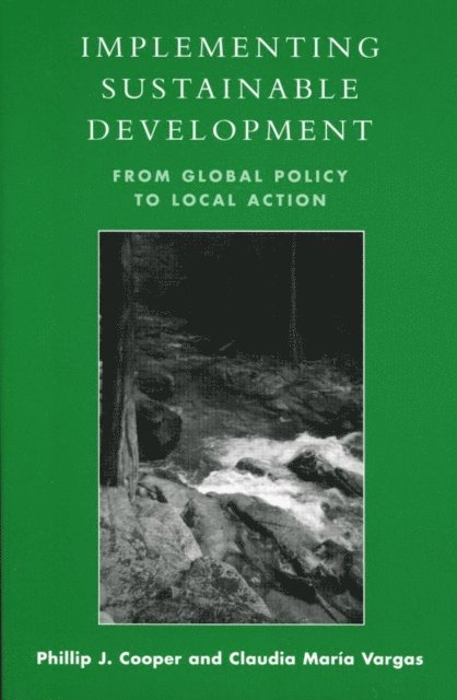 Phillip J. Cooper, Claudia María Vargas - Implementing Sustainable Development, E-bok