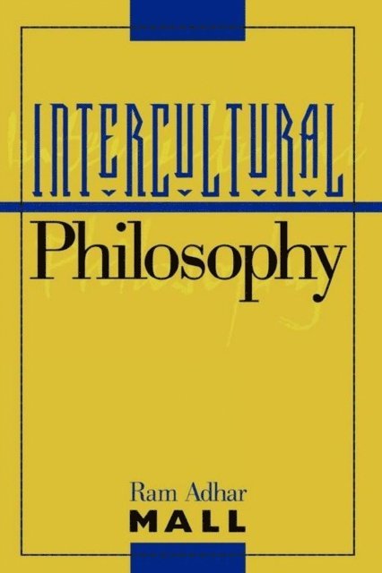 Ram Adhar Mall - Intercultural Philosophy, E-bok