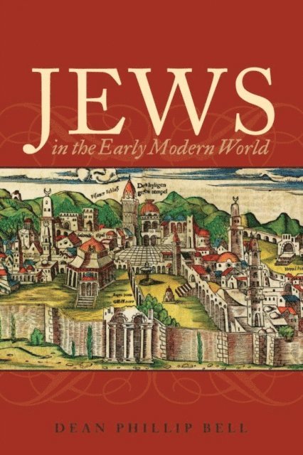 Dean Phillip Bell - Jews in the Early Modern World, E-bok