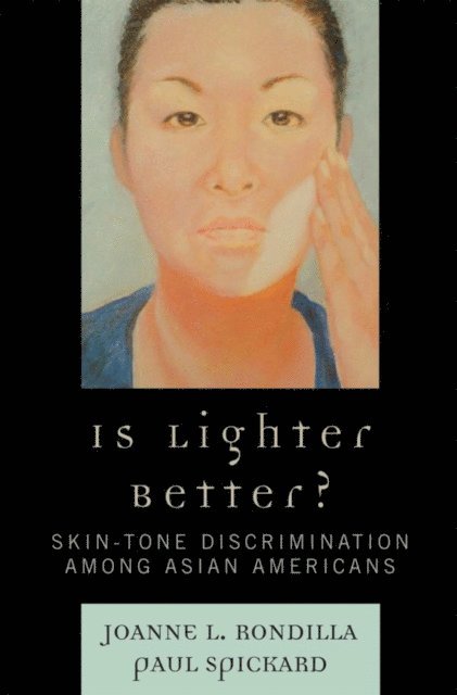 Joanne L. Rondilla, Paul Spickard - Is Lighter Better?, E-bok