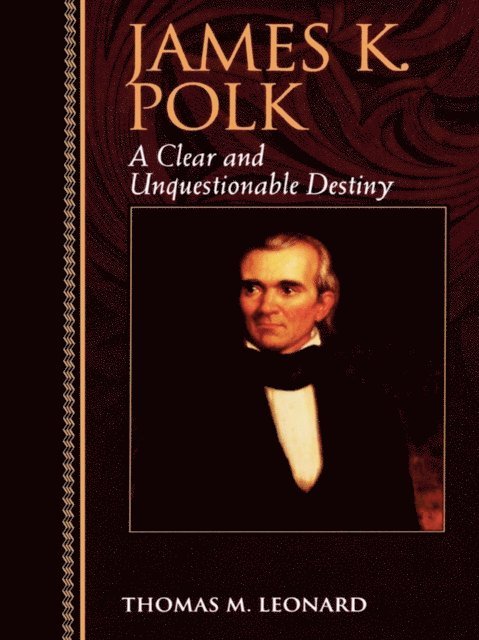 Thomas M. Leonard - James K. Polk, E-bok
