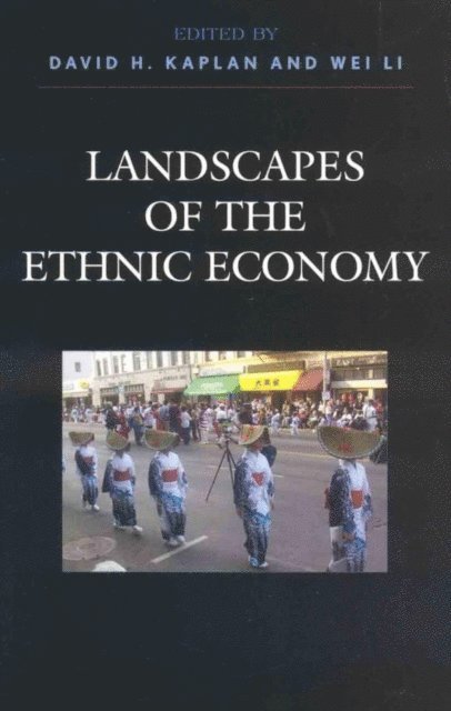 David H. Kaplan - Landscapes of the Ethnic Economy, E-bok