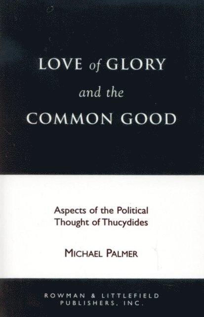 Michael Palmer - Love of Glory and the Common Good, E-bok