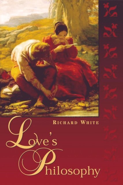 Richard White - Love's Philosophy, E-bok
