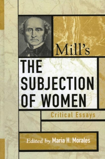 Maria H. Morales - Mill's The Subjection of Women, E-bok