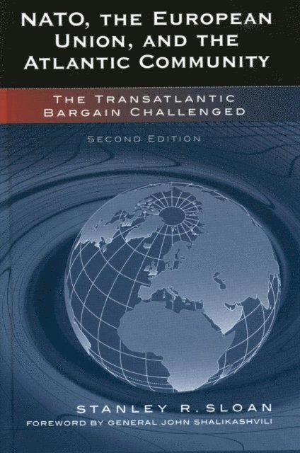 Stanley R. Sloan - NATO, the European Union, and the Atlantic Community, E-bok