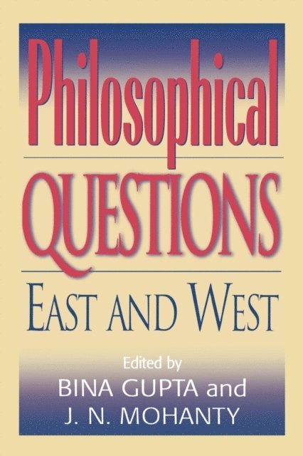 Bina Gupta, J. N. Mohanty - Philosophical Questions, E-bok