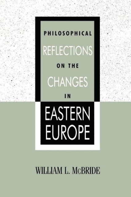 William L. McBride - Philosophical Reflections on the Changes in Eastern Europe, E-bok