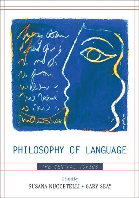 Susana Nuccetelli, Gary Seay - Philosophy of Language, E-bok
