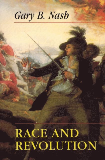 Gary B. Nash - Race and Revolution, E-bok