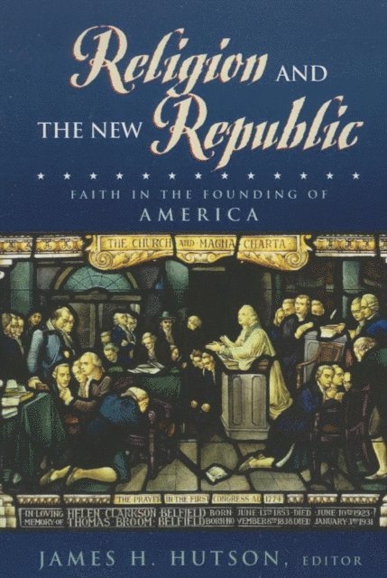 James H. Hutson - Religion and the New Republic, E-bok