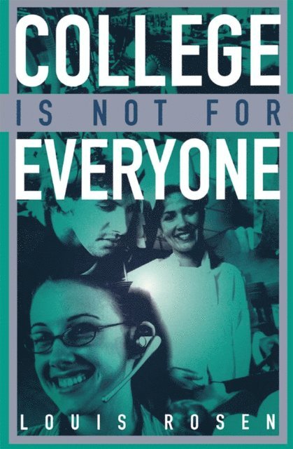 Louis Rosen - College Is Not for Everyone, E-bok
