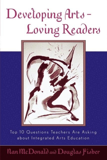 Nan McDonald, Douglas Fisher - Developing Arts Loving Readers, E-bok
