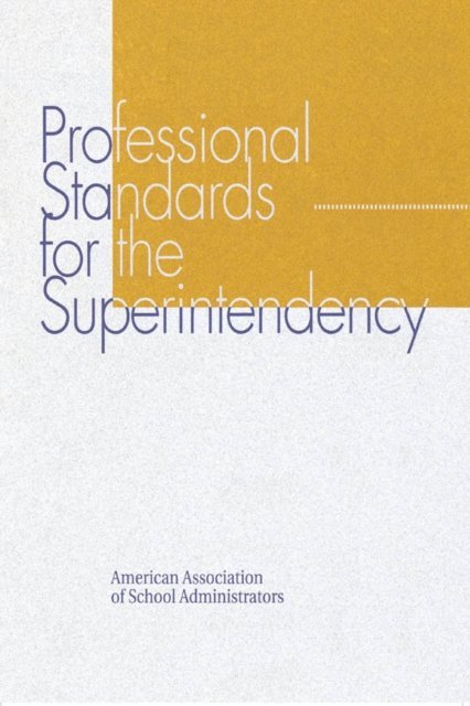 John R. Hoyle, The AASA Commission on Standards for the Superintendency - Professional Standards for the Superintendency, E-bok