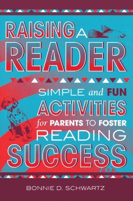Bonnie D. Schwartz - Raising a Reader, E-bok