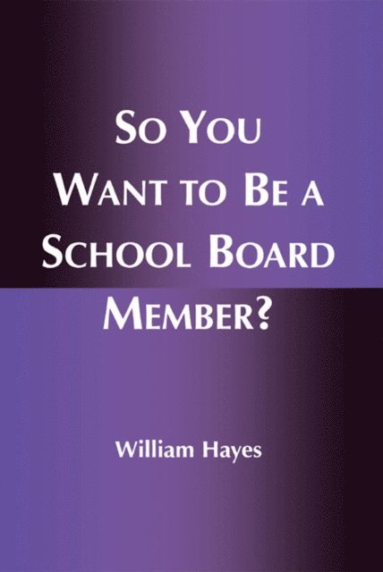 William Hayes - So You Want to Be a School Board Member?, E-bok
