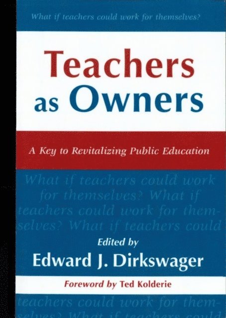 Edward J. Dirkswager - Teachers As Owners, E-bok