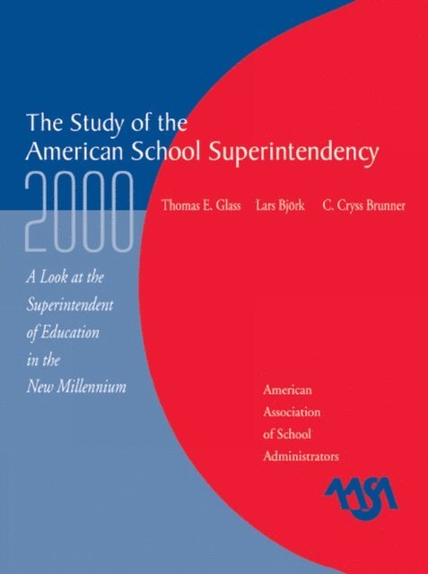 Thomas E. Glass, Lars Bjork, Cryss C. Brunner - Study of the American Superintendency, 2000, E-bok