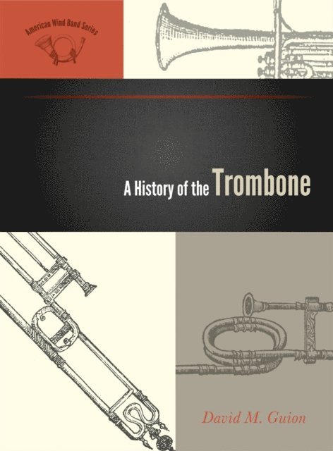 David M. Guion - History of the Trombone, E-bok