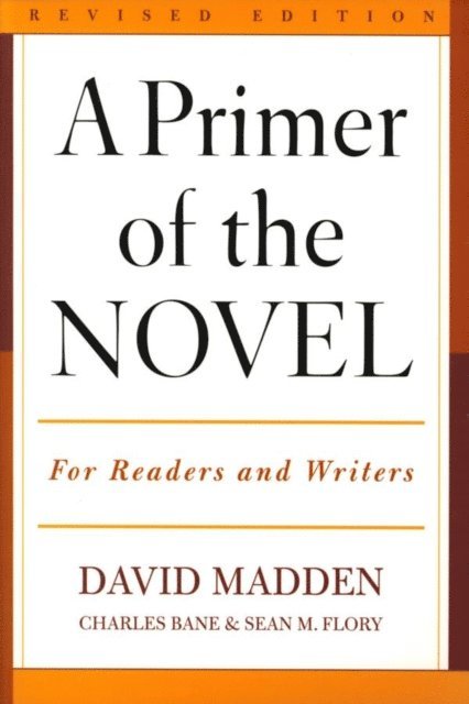David Madden, Charles Bane, Sean M. Flory - Primer of the Novel, E-bok