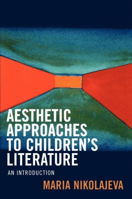 Maria Nikolajeva - Aesthetic Approaches to Children's Literature, E-bok