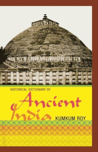 Kumkum Roy - Historical Dictionary of Ancient India, E-bok