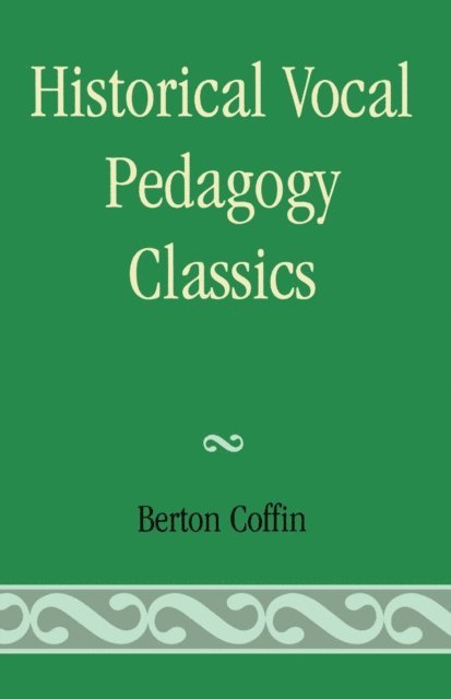 Berton Coffin - Historical Vocal Pedagogy Classics, E-bok